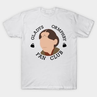 Gladys Ormphby Fan Club T-Shirt